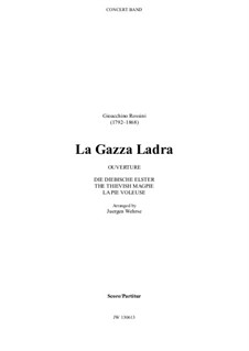 La gazza ladra (The Thieving Magpie): Overture, for concert band – score, JW 130613 by Gioacchino Rossini