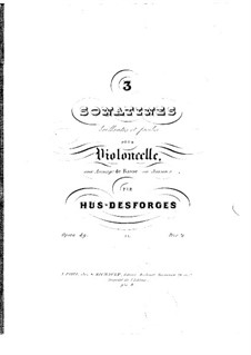 Three Sonatinas for Cello and Basso Continuo, Op.49: Three Sonatinas for Cello and Basso Continuo by Pierre Louis Hus-Desforges