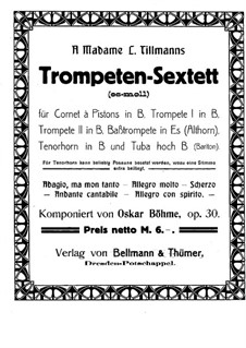 Brass Sextet in E Flat Minor, Op.30: Full score by Oskar Böhme