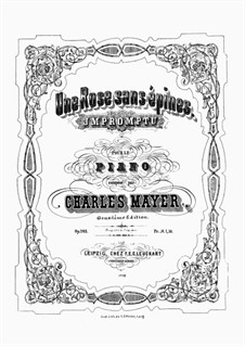 Une Rose sans Épines. Impromptu, Op.203: Une Rose sans Épines. Impromptu by Charles Mayer