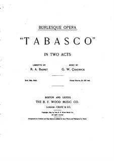 Tabasco: Piano-vocal score by George Whitefield Chadwick