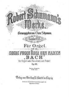 Six Fugues on Name 'Bach', Op.60: Complete set by Robert Schumann