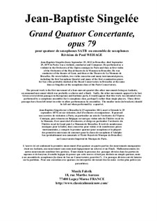 Grand Quatuor Concertante, pour quatuor de saxophones SATB ou ensemble de saxophones, Op.79: Grand Quatuor Concertante, pour quatuor de saxophones SATB ou ensemble de saxophones by Jean Baptiste Singelée