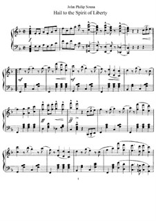 Hail to the Spirit of Liberty: For piano by John Philip Sousa
