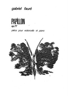 Papillon (Butterfly) for Cello and Piano, Op.77: Score by Gabriel Fauré