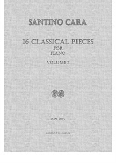 16 Classical Pieces for Piano - Volume 2, CS1.142BK: 16 Classical Pieces for Piano - Volume 2 by Santino Cara