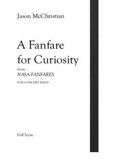 A Fanfare for Curiosity - for Concert Band: A Fanfare for Curiosity - for Concert Band by Jason McChristian