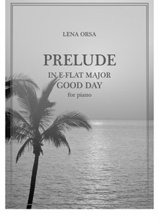 Twenty-Four Preludes for Piano: Prelude in E Flat Major Good Day by Lena Orsa