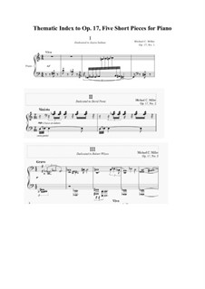 Thematic Index for Five Short Pieces for Piano, Op.17: Thematic Index for Five Short Pieces for Piano by M. Miller