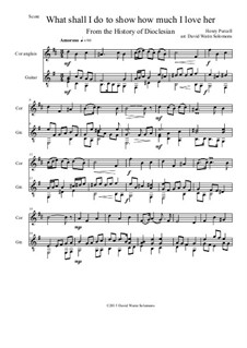 What shall I do to show how much I love her: For cor anglais and guitar by Henry Purcell