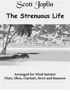 The Strenuous Life: For wind quintet by Scott Joplin