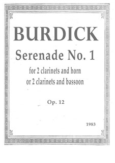 Serenade No.1 for 2 clarinets and horn or bassoon, Op.12: Serenade No.1 for 2 clarinets and horn or bassoon by Richard Burdick