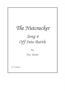 The Nutcracker (2nd edition): No.4 - Off Into Battle by Joy Slade