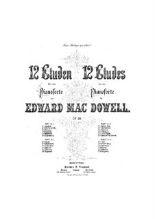 Twelve Etudes, Op.39: Complete set by Edward MacDowell