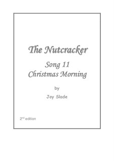 The Nutcracker (2nd edition): No.11 - Christmas Morning by Joy Slade