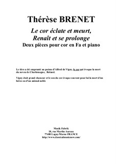 Le Cor éclat et meurt, renaît et se prolonge for horn and piano: Le Cor éclat et meurt, renaît et se prolonge for horn and piano by Thérèse Brenet