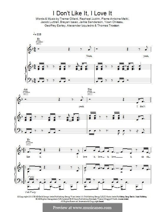 I Don't Like It, I Love It (Flo Rida): For voice and piano (or guitar) by Jacob Luttrell, Flo Rida, Breyan Isaac, Pierre-Antoine Melki, Raphael Judrin, Yoan Chirescu, Jamie Sanderson, Thomas Troelsen, Geoffrey Earley, Alexander Izquierdo