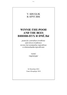 Winnie-The-Pooh and The Bees, poem for contrabass trombone and eleven trombones, Op.40: Winnie-The-Pooh and The Bees, poem for contrabass trombone and eleven trombones by Vyacheslav Kruglik