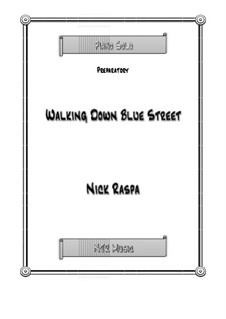 Walking Down Blue Street: Walking Down Blue Street by Nick Raspa