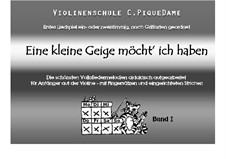 Violinenschule C. PiqueDame, Op.1 No.1: Band I - Eine kleine Geige möcht' ich haben by Johann Sebastian Bach, Ludwig van Beethoven, folklore, Carmen Hoyer