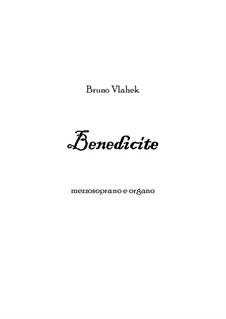 Benedicite, Op.43: For voice and organ by Bruno Vlahek