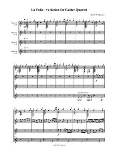 La Folia Variation for Guitar Quartet: La Folia Variation for Guitar Quartet by folklore, David W Solomons