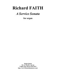 A Service Sonata for organ: A Service Sonata for organ by Richard Faith