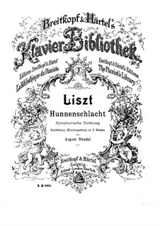 Symphonic Poem No.11 'The Battle of the Huns' for Orchestra, S.105: Version for piano by Franz Liszt