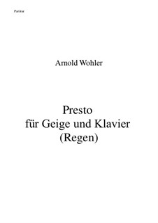 Presto für Geige und Klavier: Presto für Geige und Klavier by Arnold Wohler