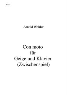 Con moto für Geige und Klavier (Zwischenspiel): Con moto für Geige und Klavier (Zwischenspiel) by Arnold Wohler