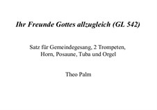 Ihr Freunde Gottes allzugleich: Ihr Freunde Gottes allzugleich by Unknown (works before 1850)