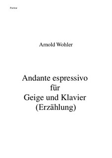 Andante espressivo für Geige und Klavier (Erzählung): Andante espressivo für Geige und Klavier (Erzählung) by Arnold Wohler
