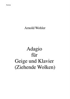 Adagio für Geige und Klavier (Ziehende Wolken): Adagio für Geige und Klavier (Ziehende Wolken) by Arnold Wohler