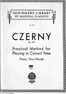 Practical Method for Playing in Correct Time for Piano Four Hands, Op.824: Complete set by Carl Czerny