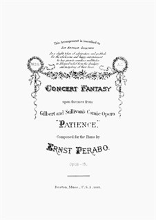 Concert Fantasy upon Themes from 'Patience' by Gilbert and Sullivan, Op.15: Concert Fantasy upon Themes from 'Patience' by Gilbert and Sullivan by Ernst Perabo