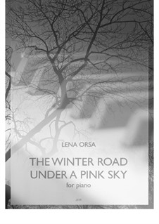 The Winter Road under a Pink Sky: The Winter Road under a Pink Sky by Lena Orsa