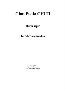 Burlesque for tenor saxophone: Burlesque for tenor saxophone by Gian Paolo Chiti