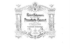 Concerto for Piano and Orchestra in A Minor, Op.54: Version for piano four hands – parts by Robert Schumann