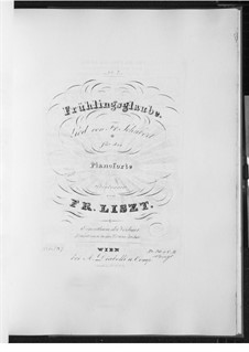 Frühlingsglaube (Faith in Spring), D.686 Op.20 No.2: For piano, S.558 No.7 by Franz Schubert