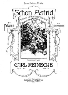 Melodramas and Declamations, Op.111: Nr.4 Schön Astrid by Carl Reinecke