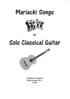 Mariachi Songs for Solo Classical Guitar: Mariachi Songs for Solo Classical Guitar by folklore