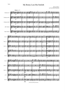My Bonny Lass She Smileth: For clarinet quintet (E flat, 2 B flats, alto and bass) by Thomas Morley