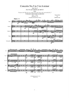 Twelve Concertos for Strings, Op.5: Concerto No.5 in A Minor. Version for flute and string quartet by Tomaso Albinoni