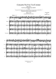 Twelve Concertos for Strings, Op.5: Concerto No.9 in E Minor. Version for flute and string quartet by Tomaso Albinoni
