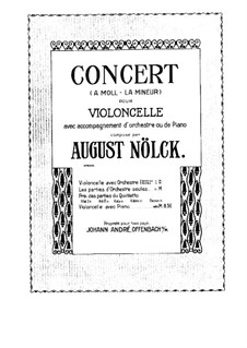 Cello Concerto in A Minor, Op.130a: Solo part by August Nölck