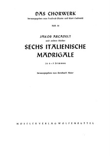 Six Italian Madrigals for Four and Five Voices: Six Italian Madrigals for Four and Five Voices by Jacques Arcadelt