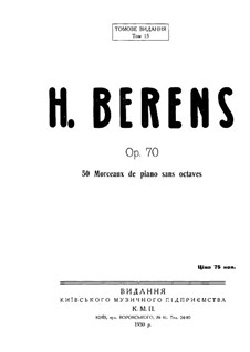 Fifty Piano Pieces for First Beginners, Op.70: All Pieces by Johann Hermann Berens