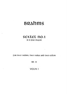 String Sextet No.1 in B Flat Major, Op.18: Violin I part by Johannes Brahms