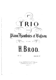 Trio for Piano, Oboe and Bassoon No.1 in B Flat Major, Op.5: Full score by Henri Brod