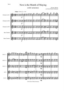 Now Is the Month of Maying: For clarinet quintet (3 B flats, 1 Alto, 1 Bass) with variation by Thomas Morley